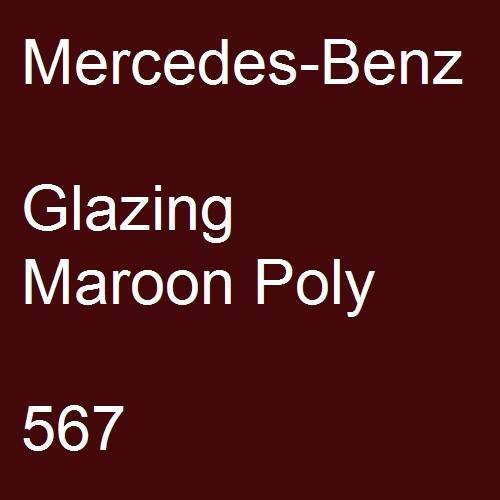 Mercedes-Benz, Glazing Maroon Poly, 567.